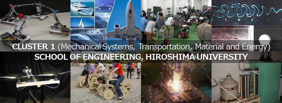 CLUSTER 1 (Mechanical Systems, Transportation, Material and Energy), SCHOOL OF ENGINEERING, HIROSHIMA UNIVERSITY